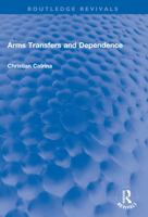 Arms Transfers and Dependence 1032008482 Book Cover