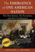 The Emergence of One American Nation: The Revolution, the Founders, and the Constitution 0997080507 Book Cover