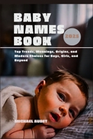 Baby Names Book 2025: Top Trends, Meanings, Origins, and Modern Choices for Boys, Girls, and Beyond B0FP4PF62V Book Cover