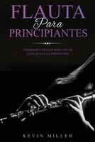 Flauta para principiantes: Consejos y trucos para tocar la flauta a la perfección B09752J5BG Book Cover