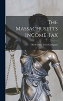 The Massachusetts Income Tax 1018143831 Book Cover