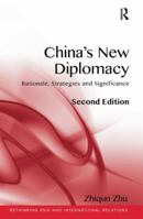 China's New Diplomacy: Rationale, Strategies and Significance 1409452921 Book Cover