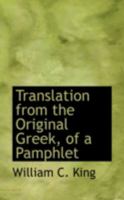 Translation from the Original Greek of a Pamphlet 0559599501 Book Cover