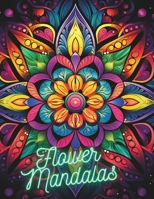 Flower Mandalas: 50 Beautiful Coloring Pages! B0CVV3KYB6 Book Cover