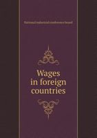 Wages in Foreign Countries 1248746643 Book Cover