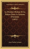 Le Premier Moteur Et La Nature Dans Syst�me d'Aristote 1141149524 Book Cover