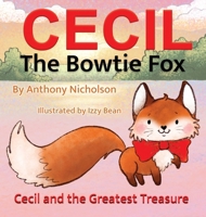 Cecil the Bowtie Fox: Cecil and the Greatest Treasure 1915535921 Book Cover