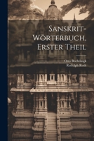 Sanskrit-Wörterbuch, Erster Theil 1022345141 Book Cover