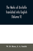 The works of Aristotle translated into English (Volume V) 9354009921 Book Cover