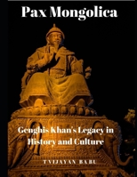 Pax Mongolica: Genghis Khan's Legacy in History and Culture B0CP16Z5SP Book Cover