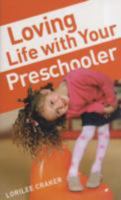Loving Life with Your Preschooler 0800787765 Book Cover