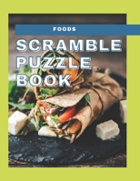 Foods Scramble Puzzle Book: 120 Word Scramble Foods Name Book For Kids B08MSS9KMY Book Cover