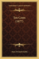 Ten Cents 1167003659 Book Cover