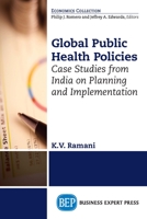 Global Public Health Policies: Case Studies from India on Planning and Implementation 1631570757 Book Cover