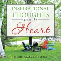 Inspirational Thoughts from the Heart 1982255455 Book Cover
