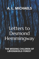 Letters to Desmond Hemmingway: The Missing Children of the Løvenskiold Forest (Letters To Desmond Hemingway) 1654340618 Book Cover