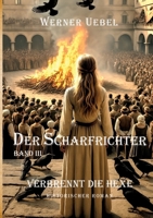 Der Scharfrichter III: Verbrennt die Hexe 3384414853 Book Cover