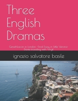 Three English Dramas: Genethliacon in London -Final Essay in Little Verona-Dante traveling with Virgil 1688729313 Book Cover