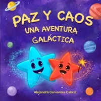 Paz y Caos: Una aventura galáctica B0GMHY5XR4 Book Cover