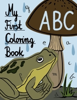 My First ABC Coloring Book: Let your children play and learn at the same time with an activity book! Gift for kids ages 3, 4, 5 or 6. B08PJK77FF Book Cover