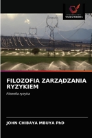 FILOZOFIA ZARZĄDZANIA RYZYKIEM: Filozofia ryzyka 6203313114 Book Cover