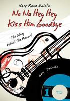 Na Na Hey Hey Kiss Him Goodbye 1477225358 Book Cover