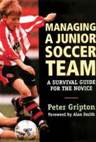Managing a Junior Soccer Team 1861264070 Book Cover