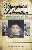 Shanghai to Liberation: A Journey Through the 1960's 1477267050 Book Cover