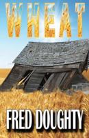 Wheat: A tongue-in-cheek murder mystery 0985303018 Book Cover