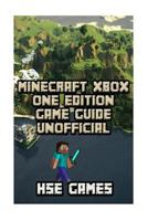 Minecraft Xbox One Edition Game Guide Unofficial 1537669257 Book Cover