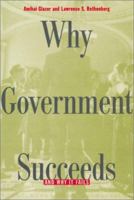 Why Government Succeeds and Why It Fails 0674015894 Book Cover