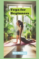 Yoga for Beginners: Yoga for everyone, everywhere B0G6CDQCXC Book Cover