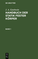Handbuch Der Statik Fester K�rper: Mit Vorz�glicher R�cksicht Auf Ihre Anwendung in Der Architektur: Bd. 1 3111300021 Book Cover