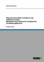 Reputationsmodelle im Rahmen des predatory pricing (Behinderungsmissbrauch, Kampfpreise, Verdrängungspreise) 3638892492 Book Cover