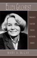 Ellen Gilchrist (Twayne's United States Authors Series) 0805740295 Book Cover