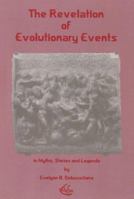 The Revelation of Evolutionary Events: In Myths, Stories, and Legends 1888365102 Book Cover