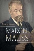 Marcel Mauss: A Biography 0691168075 Book Cover