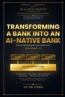 TRANSFORMING A BANK INTO AN AI-NATIVE BANK: From credit appraisal to the whole bank · BOOK TWO · BUILDING IT (THE AI-NATIVE ARCHITECT FOR BANK SERIES) B0HDKWZ8XX Book Cover