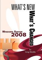 Windows Server 2008: What's New ] What's Changed 0977659771 Book Cover