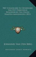 Het Schadelijke En Gevarelijke Van Het Onbevoegd Beoordeelen Van Zijnen Naasten Aangewezen (1811) 116835515X Book Cover