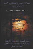 Hello, my name is James and I'm an alcoholic. 172017332X Book Cover