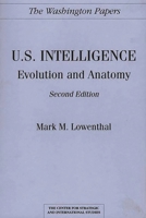 U.S. Intelligence: Evolution and Anatomy (The Washington Papers) 0275944344 Book Cover