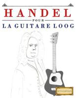 Handel pour la Guitare Loog: 10 pièces faciles pour la Guitare Loog débutant livre (French Edition) 1807564851 Book Cover