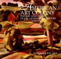 An American Art Colony: The Art and Artists of Ste. Genevieve, Missouri, 19301940 0976242400 Book Cover