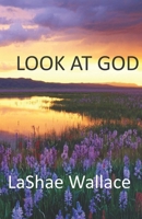 Look At God 1491084987 Book Cover