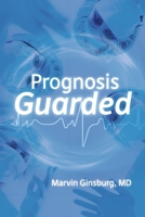 Prognosis Guarded: Trusting your doctor B0CNJTXTRS Book Cover