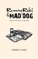 Running Rebel and Mad Dog: A Memoir of Heirlooms Left Behind B0BYTNYR2L Book Cover