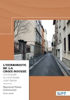 L'herboriste de la Croix-Rousse: Une enquête du commissaire Julien Barnier (French Edition) B0F5WHMGX1 Book Cover