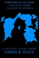 Chronicles of Elos: The Shattered Fa�ade of Ehlesia B08W3RNXSZ Book Cover