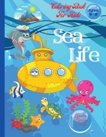 Sea Life Coloring Book For Kids: Super Fun Marine Animals To Color for Kids Ages 4-8 Amazing Coloring Pages of Sea Creatures / Coloring and Activity Book for Kids 769252940X Book Cover